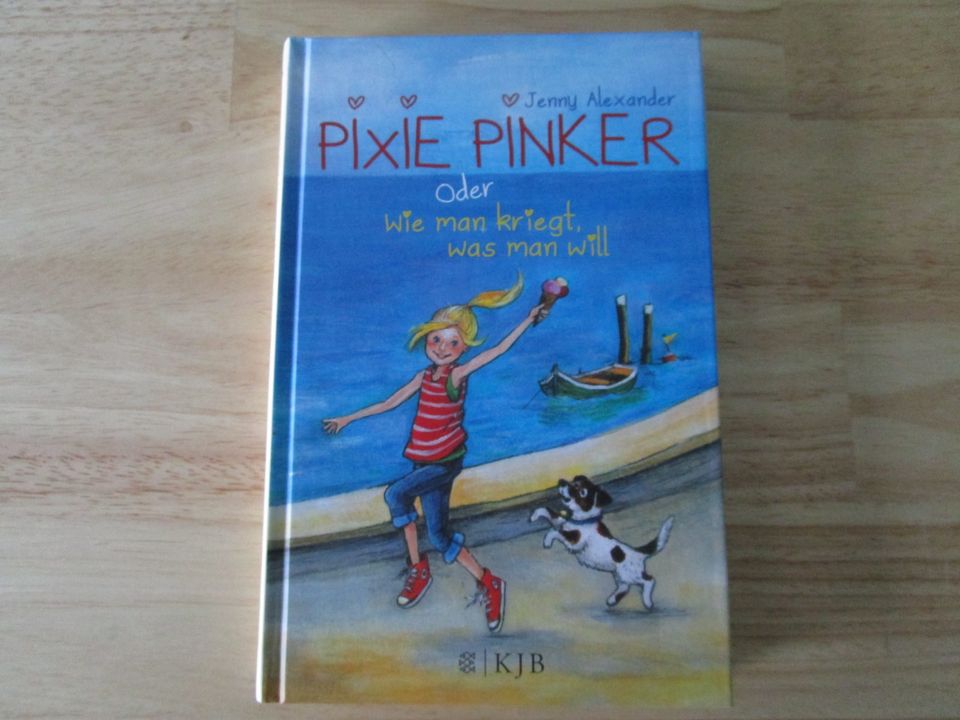 Jenny Alexander - Pixie Pinker oder wie man kriegt, was man will in Mainburg