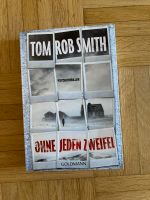 Tom Rob Smith - Ohne jeden Zweifel, Psychothriller, top Zustand Bayern - Ingolstadt Vorschau