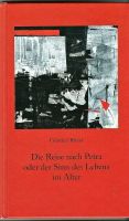 Die Reise nach Petra oder der Sinn des Lebens im Alter München - Allach-Untermenzing Vorschau