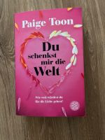 Paige Toon Du schenkst mir die Welt Sachsen-Anhalt - Magdeburg Vorschau