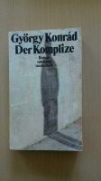 György Konrad. Der Komplize. Roman Sachsen-Anhalt - Magdeburg Vorschau