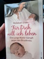 Für dich will ich leben Rebekah Gibbs Brustkrebs Krebs Heilen Niedersachsen - Wedemark Vorschau