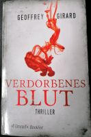 Buch Roman Thriller Verdorbenes Blut Geoffrey Girard Nordrhein-Westfalen - Dormagen Vorschau