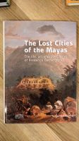 The Lost Cities of the Mayas - Frederick Catherwood Bayern - Neunkirchen a. Brand Vorschau