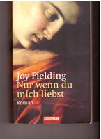 Joy Fielding "Nur wenn du mich liebst",Roman Nordrhein-Westfalen - Leverkusen Vorschau