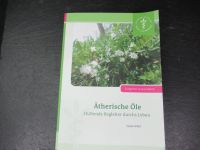 Gisela Hillert: Ätherische Öle  Carstens-Stiftung Natur & Medizin Dithmarschen - Tellingstedt Vorschau