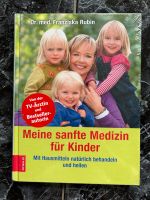 Meine sanfte Medizin für Kinder mit Hausmitteln NEU ovp Niedersachsen - Langenhagen Vorschau