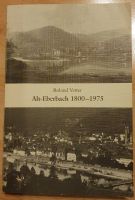 Alt-Eberbach : 1800-1975 , Entwicklung Bausubstanz, Bevölkerung Hessen - Oberzent Vorschau