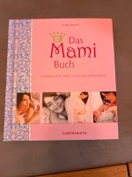 Das Mami Buch Schwangerschaft, Geburt und die zehn Monate danach Bayern - Mettenheim Vorschau