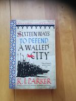 K. J. Parker - Sixteen Ways to defend a Walled City * Englisch Berlin - Hellersdorf Vorschau