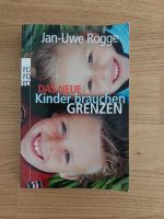 Buch Das neue Kinder brauchen Grenzen von Jan-Uwe Rogge Rodenkirchen - Sürth Vorschau