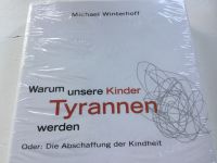 NEU Warum Kinder Tyrannen werden Kindheit Erziehung Ratgeber Nordrhein-Westfalen - Pulheim Vorschau