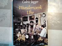 Buch : Wunderwerk Uhr ,für  Liebhaber  und Sammler von Uhren Bayern - Waldbrunn Vorschau