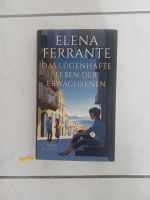 Das lügenhafte Leben der Erwachsenen, Elena Ferrante Köln - Widdersdorf Vorschau