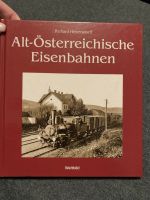 Buch „Alt Österreichische Eisenbahnen“ von Richard Heinersdorff Bayern - Hochfellnhaus Vorschau