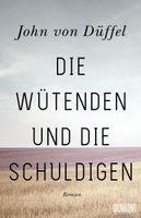 John von Düffel Die Wütenden und die Schuldigen gebunden Hessen - Wiesbaden Vorschau