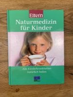 Naturmedizin für Kinder- natürlich heilen Homöopathie 210Seiten Bayern - Sulzbach a. Main Vorschau
