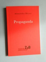 Propaganda.  Bleyer, Alexandra  Reclam, Philipp / ZpB 2020 Leipzig - Altlindenau Vorschau