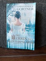 Die Herrin des Winterpalasts - Christopher W. Gortner Niedersachsen - Wilhelmshaven Vorschau