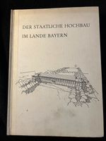 Der staatliche Hochbau im Lande Bayern, Weber Fischer Stein 1959 München - Bogenhausen Vorschau