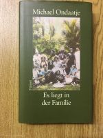 Es liegt in der Familie Michael Ondaatje München - Ludwigsvorstadt-Isarvorstadt Vorschau