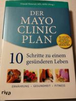 Der Mayo clinic Plan,10 Schritte zu einem gesünderen Leben Bayern - Treuchtlingen Vorschau