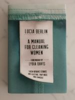 Kurzgeschichten A Manual For Cleaning Women - Lucia Berlin Mitte - Tiergarten Vorschau