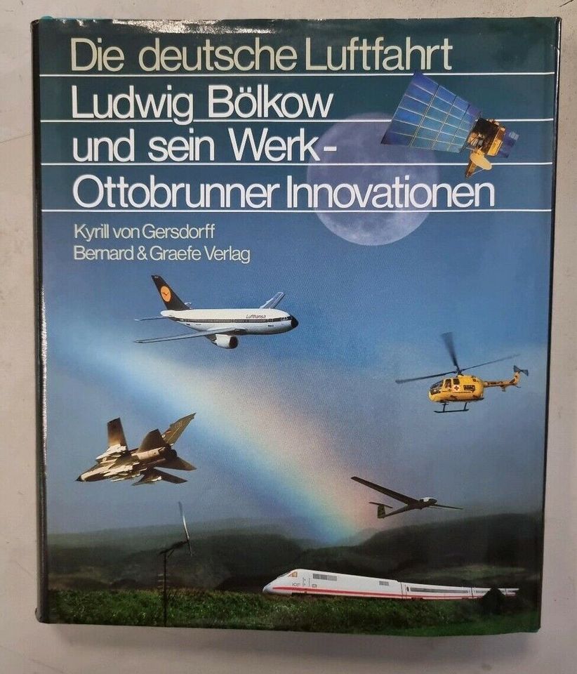 Die deutsche Luftfahrt - Ludwig Bölkow und sein Werk -Ottobrunner in Wesseling