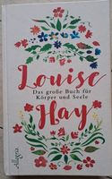 Louis L. Hay Das große Buch für Körper und Seele Sachsen - Limbach-Oberfrohna Vorschau