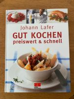 Johann Lafer Kochbuch Gut kochen, preiswert & schnell Innenstadt - Köln Altstadt Vorschau