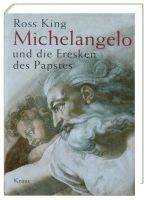 Ross King: Michelangelo und die Fresken des Papstes - HC Nordrhein-Westfalen - Troisdorf Vorschau