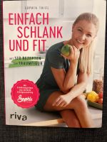 Einfach Schlank und Fit - Sophia Thiel - Kochbuch Nordrhein-Westfalen - Remscheid Vorschau