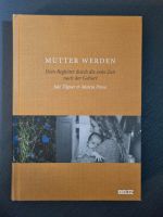 Buch: "Mutter werden" von Jule Tilgner & Marcia Friese Baden-Württemberg - Oftersheim Vorschau