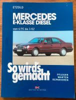 So wird‘s gemacht Buch Mercedes E-Klasse Diesel / NEU Baden-Württemberg - Neenstetten Vorschau