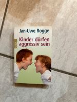Kinder dürfen aggressiv sein Jan-Uwe Rogge Niedersachsen - Gnarrenburg Vorschau