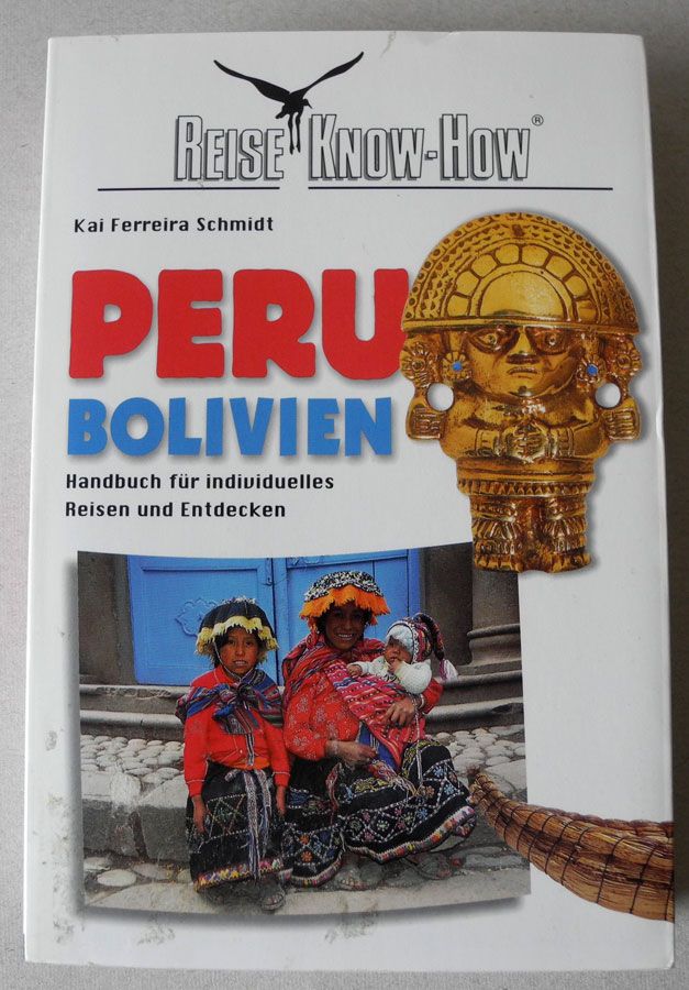 Südamerika Peru, Bolivien; Reise Know-How; Kai Ferreira Schmidt; in Neustadt an der Weinstraße