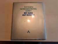 Mit Kurs auf morgen. 75 Jahre Thyssen Nordseewerke GmbH. Krummhörn - Pewsum Vorschau