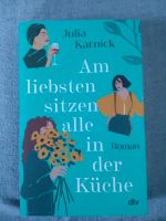 Am liebsten sitzen alle in der Küche, Julia Karnick Schleswig-Holstein - Bad Segeberg Vorschau