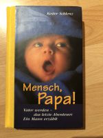 Mensch Papa! Vater werden, das letzte Abenteuer Kester Schlenz Hessen - Dietzenbach Vorschau