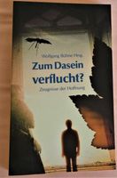 Zum Dasein verflucht? / Zeugnisse der Hoffnung / Wolfgang Bühne Rheinland-Pfalz - Lingenfeld Vorschau