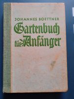 Gartenbuch für Anfänger (Johannes Boettner, 1948, 26. Auflage) Wandsbek - Hamburg Rahlstedt Vorschau