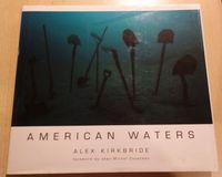 American Waters Alex Kirkbride Vorwort Jean-Michel Cousteau USA Hessen - Egelsbach Vorschau