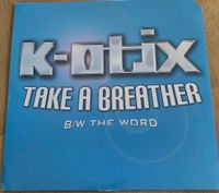 Schallplatte, Single, K-Otix, Take a Breather + The Word Baden-Württemberg - Pforzheim Vorschau