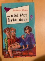 Und wer liebt mich? Buch freche Mädchen Hortense Ulrich München - Pasing-Obermenzing Vorschau