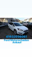 Motorschaden Ankauf Ford Focus Fiesta B-Max C-Max Kuga Mondeo Hannover - Mitte Vorschau