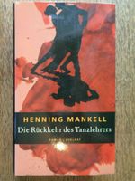 Henning Mankell DIE RÜCKKEHR DES TANZLEHRERS gb (Krimi NordicNoir Baden-Württemberg - Heidelberg Vorschau