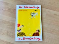 DDR Kinderbuch“ Der Wüstenkönig von Brandenburg“,Dieter Schubert Berlin - Hohenschönhausen Vorschau