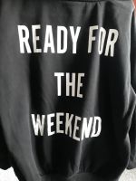 Ready for the weekend Hoodie Sweat 158 164 Hessen - Bad Hersfeld Vorschau