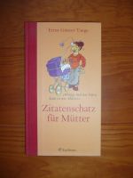 Zitatenschatz für Mütter - Tange - Eichborn - gebunden Hessen - Friedrichsdorf Vorschau