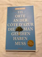 111 Orte an der Côte d’Azur, die man gesehen haben muss Nordrhein-Westfalen - Bottrop Vorschau